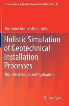Holistic Simulation of Geotechnical Installation Processes: Theoretical Results and Applications
