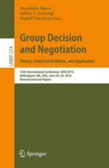 Group Decision and Negotiation. Theory, Empirical Evidence, and Application: 16th International Conference, GDN 2016, Bellingham, WA, USA, June 20-24, 2016, Revised Selected Papers