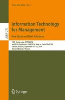 Information Technology for Management: New Ideas and Real Solutions: 14th Conference, AITM 2016, and 11th Conference, ISM 2016, held as Part of FedCSIS, Gdansk, Poland, September 11-14, 2016, Revised Selected Papers