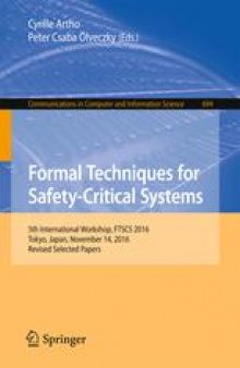 Formal Techniques for Safety-Critical Systems: 5th International Workshop, FTSCS 2016, Tokyo, Japan, November 14, 2016, Revised Selected Papers