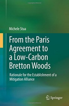 From the Paris Agreement to a Low-Carbon Bretton Woods : Rationale for the Establishment of a Mitigation Alliance
