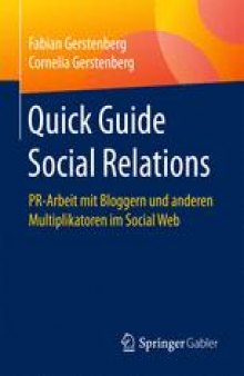 Quick Guide Social Relations: PR-Arbeit mit Bloggern und anderen Multiplikatoren im Social Web