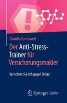 Der Anti-Stress-Trainer für Versicherungsmakler: Versichern Sie sich gegen Stress!