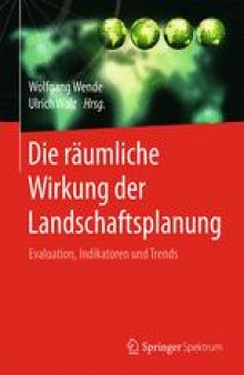 Die räumliche Wirkung der Landschaftsplanung: Evaluation, Indikatoren und Trends