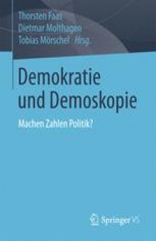 Demokratie und Demoskopie: Machen Zahlen Politik?
