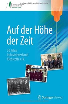 Auf der Höhe der Zeit: 70 Jahre Industrieverband Klebstoffe e. V.