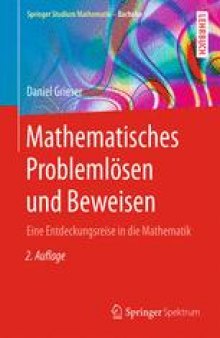 Mathematisches Problemlösen und Beweisen: Eine Entdeckungsreise in die Mathematik