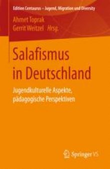 Salafismus in Deutschland: Jugendkulturelle Aspekte, pädagogische Perspektiven