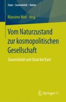 Vom Naturzustand zur kosmopolitischen Gesellschaft: Souveränität und Staat bei Kant