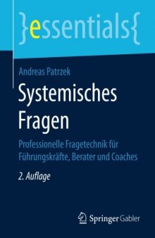 Systemisches Fragen: Professionelle Fragetechnik für Führungskräfte, Berater und Coaches