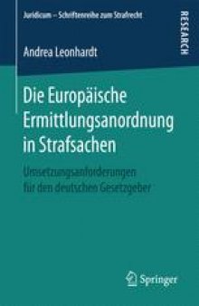 Die Europäische Ermittlungsanordnung in Strafsachen : Umsetzungsanforderungen für den deutschen Gesetzgeber