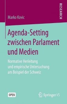 Agenda-Setting zwischen Parlament und Medien: Normative Herleitung und empirische Untersuchung am Beispiel der Schweiz