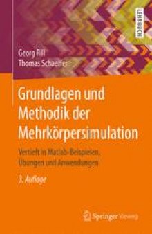 Grundlagen und Methodik der Mehrkörpersimulation: Vertieft in Matlab-Beispielen, Übungen und Anwendungen