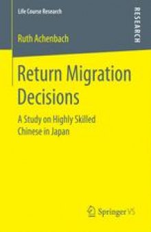 Return Migration Decisions : A Study on Highly Skilled Chinese in Japan