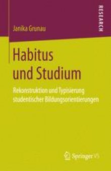 Habitus und Studium: Rekonstruktion und Typisierung studentischer Bildungsorientierungen