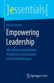 Empowering Leadership: Mit selbstverantwortlichen Mitarbeitern zu Innovation und Spitzenleistungen