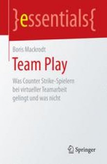 Team Play: Was Counter Strike-Spielern bei virtueller Teamarbeit gelingt und was nicht