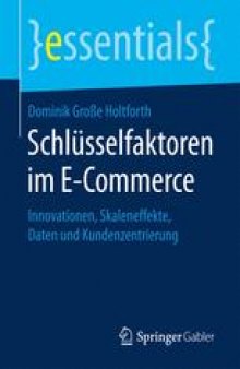 Schlüsselfaktoren im E-Commerce : Innovationen, Skaleneffekte, Daten und Kundenzentrierung