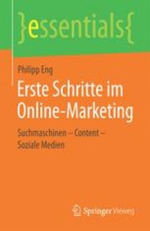 Erste Schritte im Online-Marketing: Suchmaschinen – Content – Soziale Medien