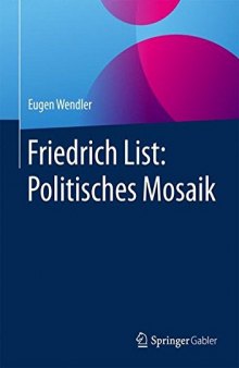 Friedrich List: Politisches Mosaik