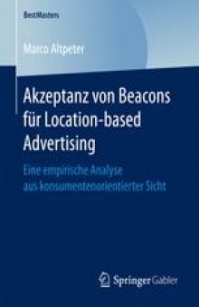 Akzeptanz von Beacons für Location-based Advertising: Eine empirische Analyse aus konsumentenorientierter Sicht