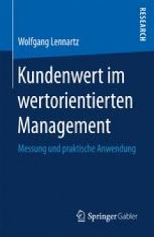 Kundenwert im wertorientierten Management: Messung und praktische Anwendung