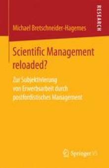 Scientific Management reloaded?: Zur Subjektivierung von Erwerbsarbeit durch postfordistisches Management