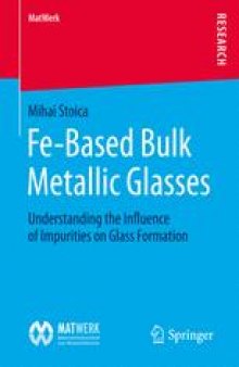 Fe-Based Bulk Metallic Glasses: Understanding the Influence of Impurities on Glass Formation