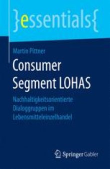 Consumer Segment LOHAS: Nachhaltigkeitsorientierte Dialoggruppen im Lebensmitteleinzelhandel