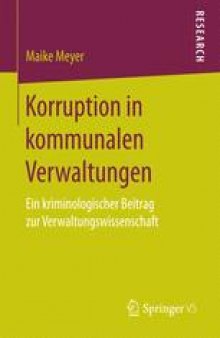 Korruption in kommunalen Verwaltungen: Ein kriminologischer Beitrag zur Verwaltungswissenschaft
