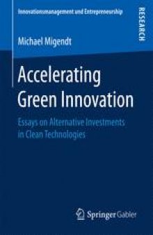 Accelerating Green Innovation: Essays on Alternative Investments in Clean Technologies