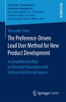 The Preference-Driven Lead User Method for New Product Development: A Comprehensive Way to Stimulate Innovations with Internal and External Sources