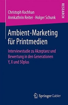 Ambient-Marketing für Printmedien: Interviewstudie zu Akzeptanz und Bewertung in den Generationen Y, X und 50plus