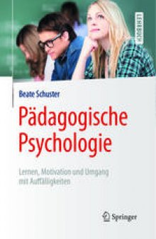 Pädagogische Psychologie: Lernen, Motivation und Umgang mit Auffälligkeiten