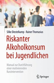 Riskanter Alkoholkonsum bei Jugendlichen: Manual zur Durchführung einer motivierenden Kurzintervention