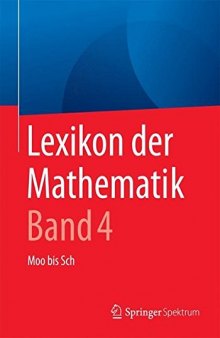 Lexikon der Mathematik: Band 4: Moo bis Sch