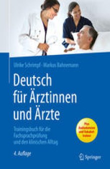 Deutsch für Ärztinnen und Ärzte: Trainingsbuch für die Fachsprachprüfung und den klinischen Alltag