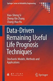 Data-Driven Remaining Useful Life Prognosis Techniques: Stochastic Models, Methods and Applications