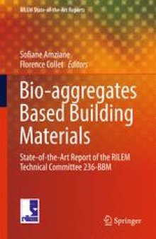 Bio-aggregates Based Building Materials : State-of-the-Art Report of the RILEM Technical Committee 236-BBM