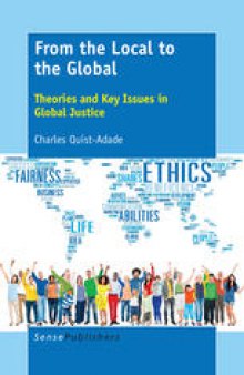 From the Local to the Global: Theories and Key Issues in Global Justice