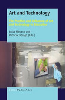 Art and Technology: The Practice and Influence of Art and Technology in Education