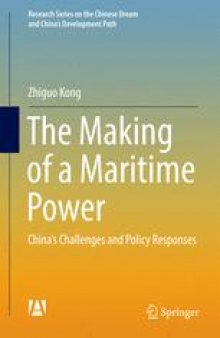 The Making of a Maritime Power: China’s Challenges and Policy Responses