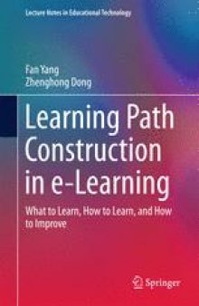 Learning Path Construction in e-Learning: What to Learn, How to Learn, and How to Improve