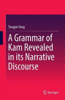 A Grammar of Kam Revealed in Its Narrative Discourse