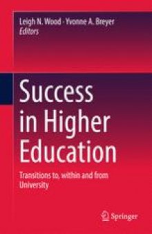 Success in Higher Education: Transitions to, within and from University