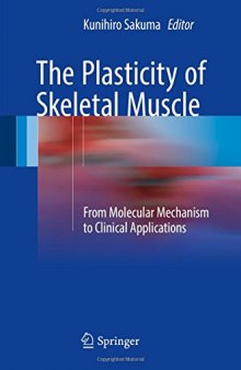 The Plasticity of Skeletal Muscle: From Molecular Mechanism to Clinical Applications