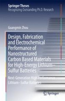 Design, Fabrication and Electrochemical Performance of Nanostructured Carbon Based Materials for High-Energy Lithium–Sulfur Batteries: Next-Generation High Performance Lithium–Sulfur Batteries