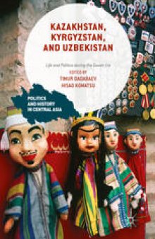 Kazakhstan, Kyrgyzstan, and Uzbekistan: Life and Politics during the Soviet Era