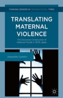 Translating Maternal Violence: The Discursive Construction of Maternal Filicide in 1970s Japan