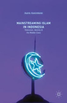 Mainstreaming Islam in Indonesia: Television, Identity, and the Middle Class